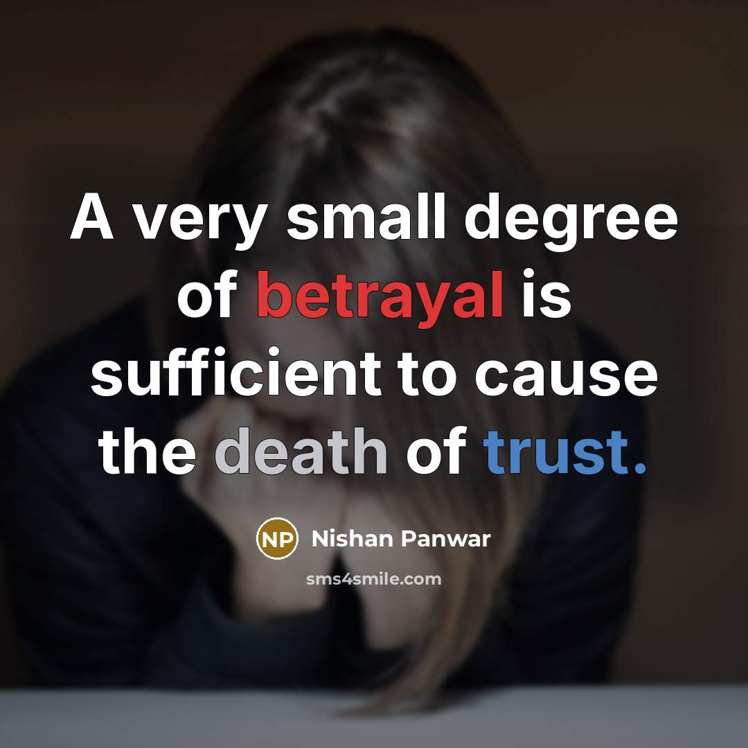 “A very small degree of betrayal is sufficient to cause…” quote by Nishan Panwar