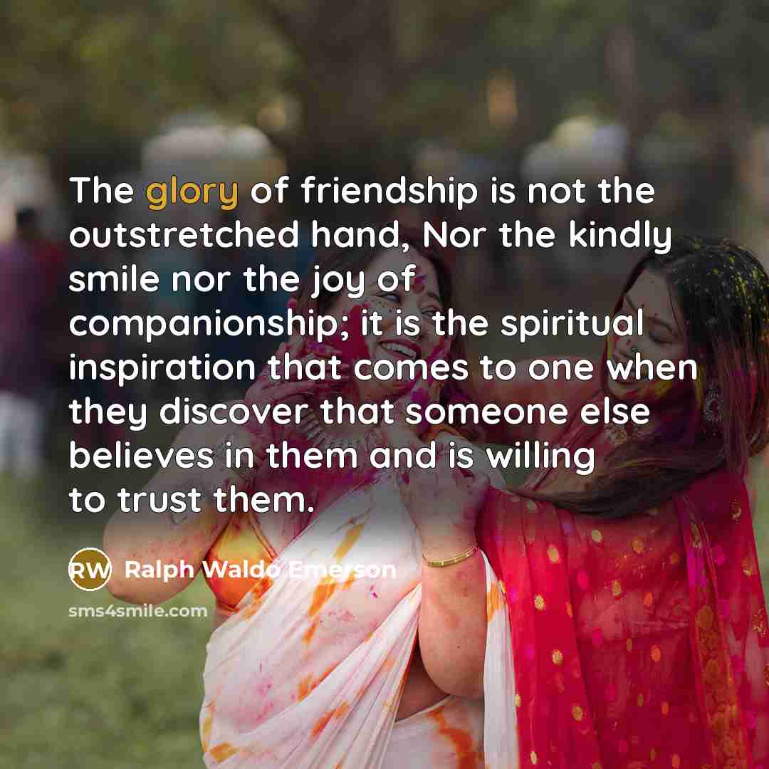 “The glory of friendship is not the outstretched hand, Nor…” quote by Ralph Waldo Emerson