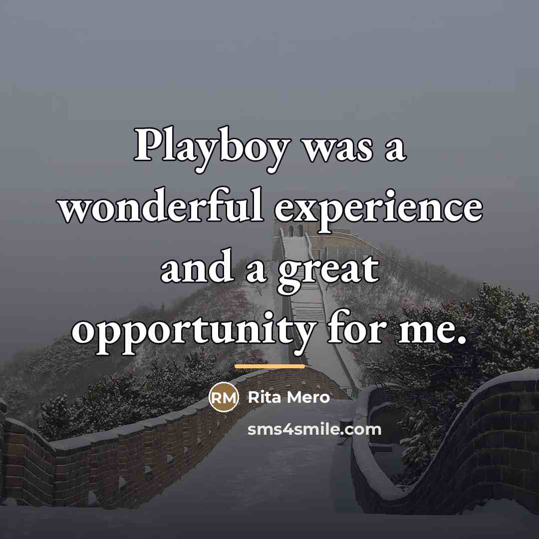 “Playboy was a wonderful experience and a great opportunity for…” quote by Rita Mero
