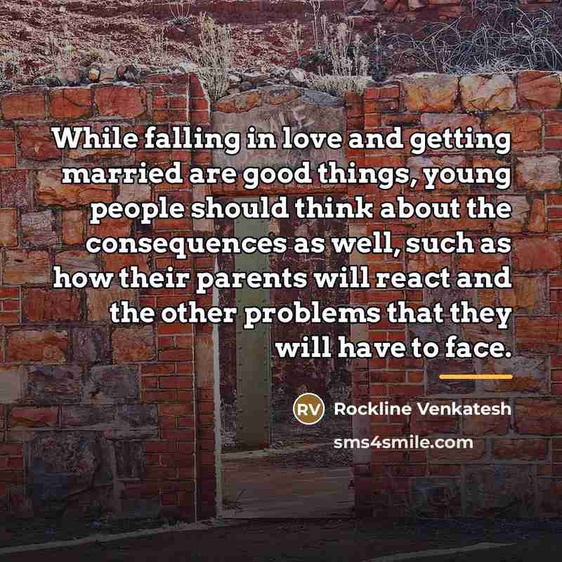 “While falling in love and getting married are good things,…” quote by Rockline Venkatesh