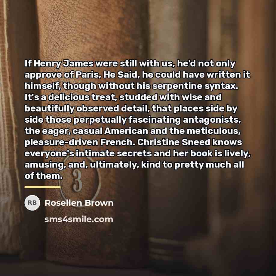 “If Henry James were still with us, he'd not only…” quote by Rosellen Brown
