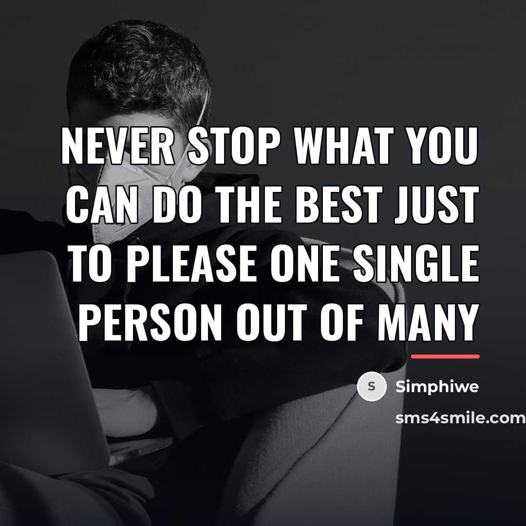“Never stop what you can do the best just to…” quote by Simphiwe