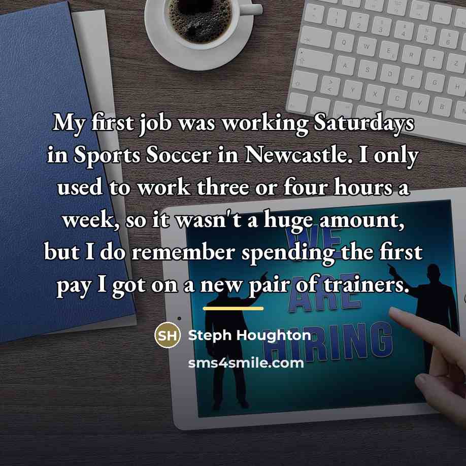 “My first job was working Saturdays in Sports Soccer in…” quote by Steph Houghton