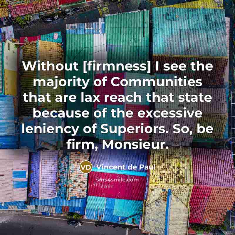 “Without [firmness] I see the majority of Communities that are…” quote by Vincent de Paul
