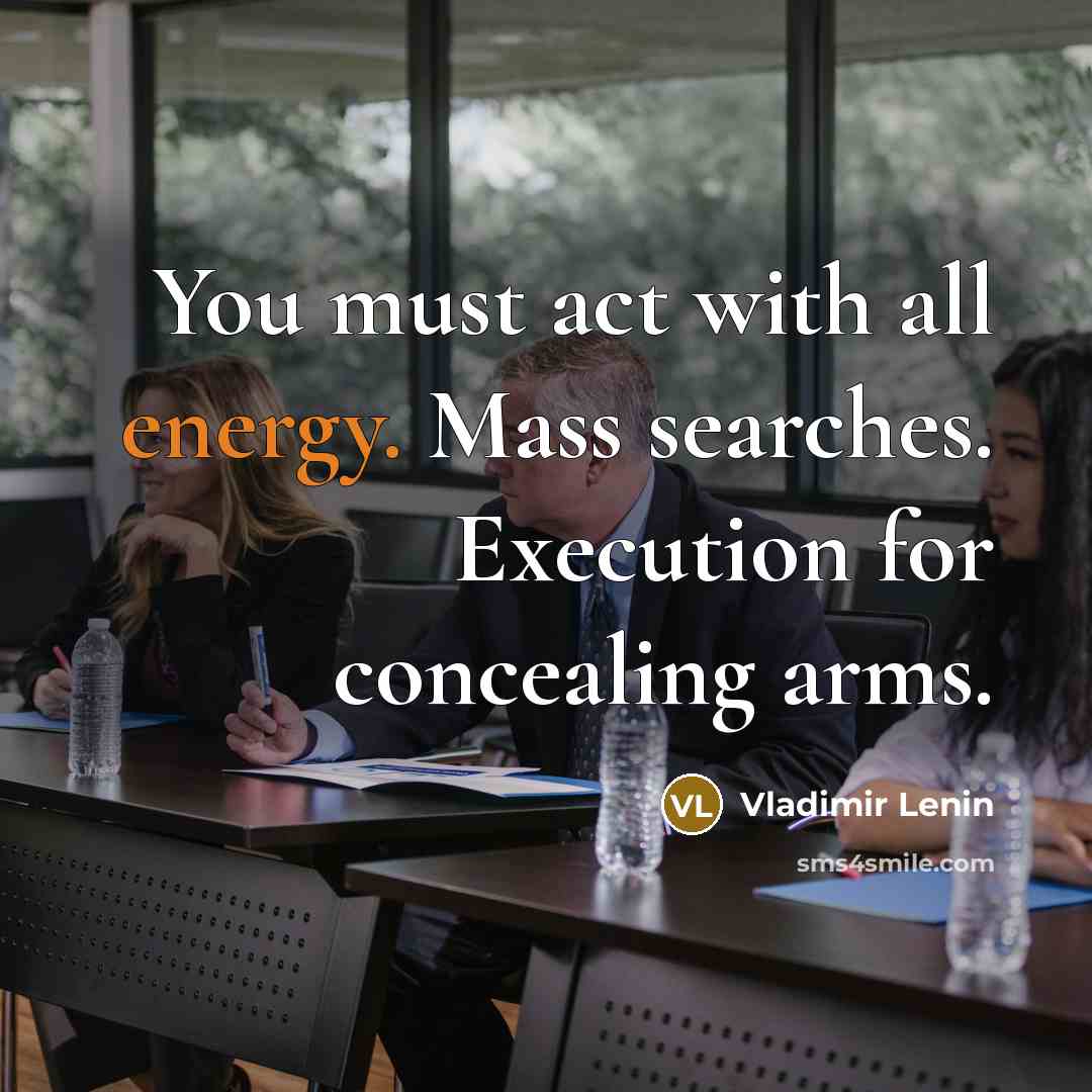 “You must act with all energy. Mass searches. Execution for…” quote by Vladimir Lenin