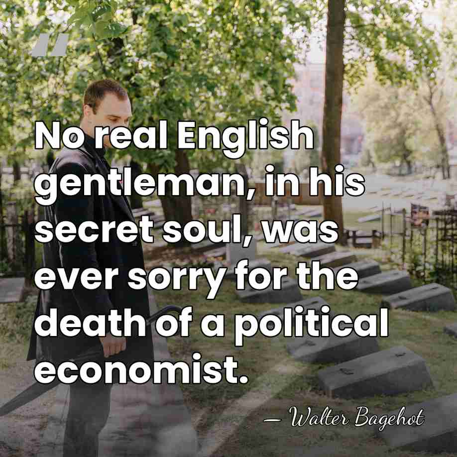 No real English gentleman, in his secret soul, was ever sorry for&hellip; - Walter Bagehot