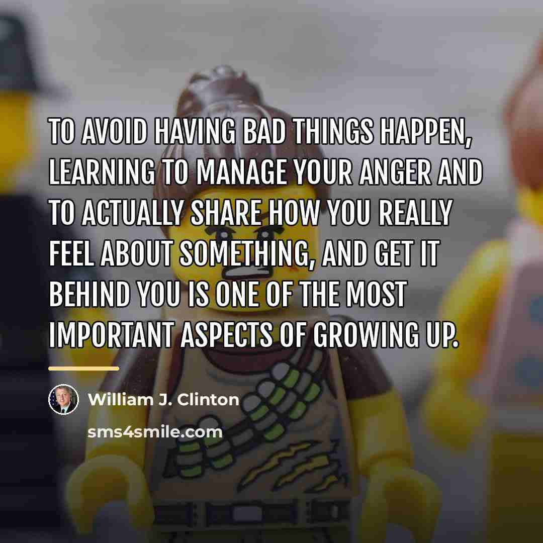 “To avoid having bad things happen, learning to manage your…” quote by William J. Clinton