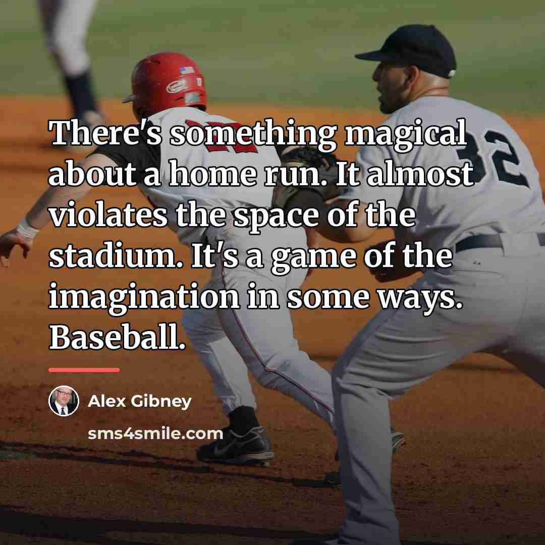“There's something magical about a home run. It almost violates…” quote by Alex Gibney