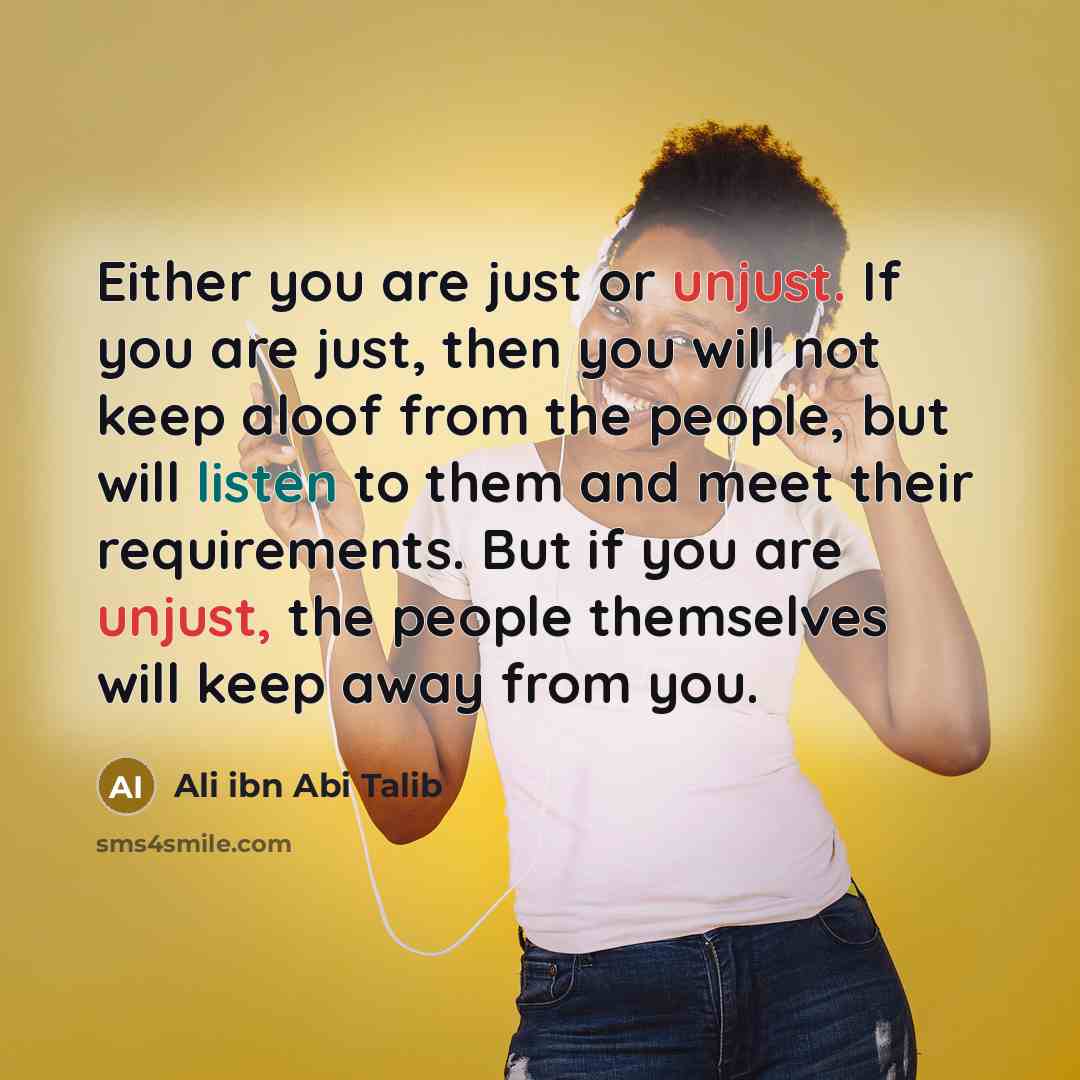 “Either you are just or unjust. If you are just,…” quote by Ali ibn Abi Talib