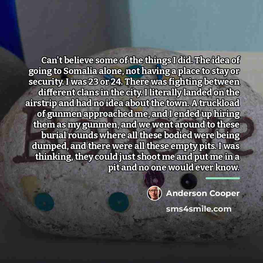 “Can't believe some of the things I did. The idea…” quote by Anderson Cooper