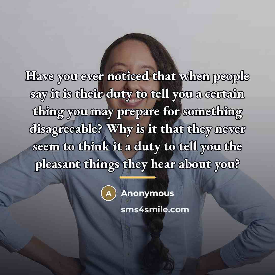 “Have you ever noticed that when people say it is…” quote by Anonymous