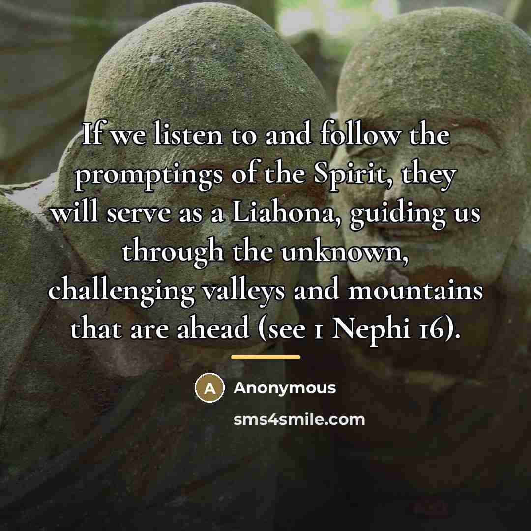 “If we listen to and follow the promptings of the…” quote by Anonymous