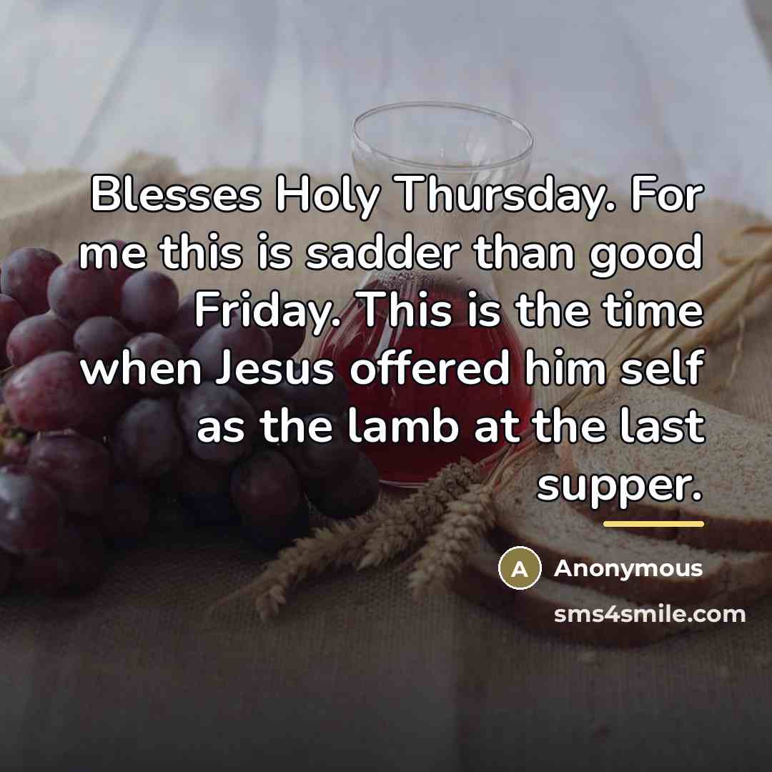 “Blesses Holy Thursday. For me this is sadder than good…” quote by Anonymous