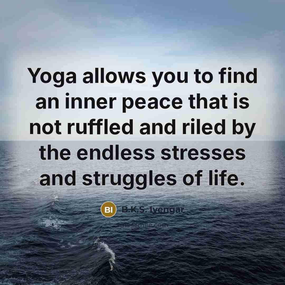 “Yoga allows you to find an inner peace that is…” quote by B.K.S. Iyengar