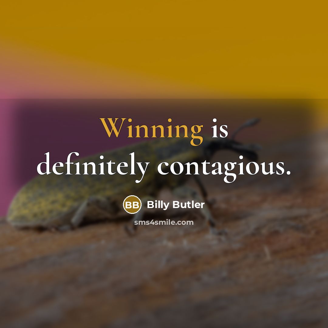 “Winning is definitely contagious.…” quote by Billy Butler