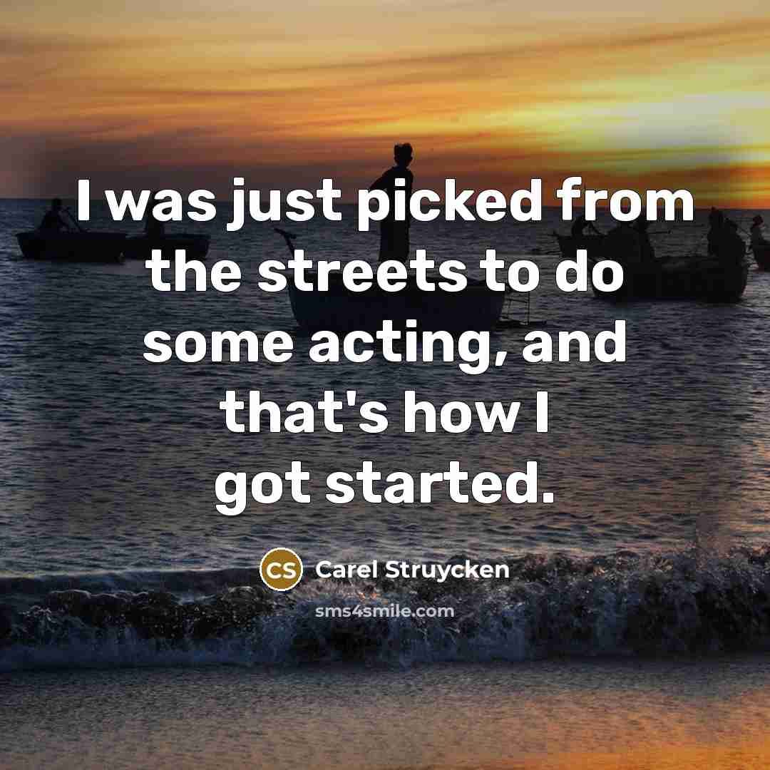 “I was just picked from the streets to do some…” quote by Carel Struycken