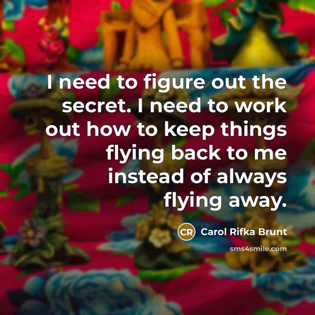 “I need to figure out the secret. I need to…” quote by Carol Rifka Brunt