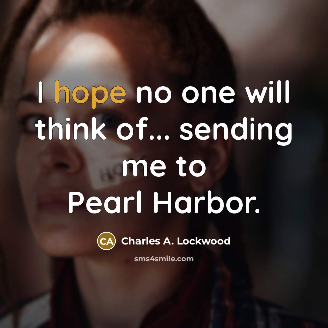 “I hope no one will think of... sending me to…” quote by Charles A. Lockwood