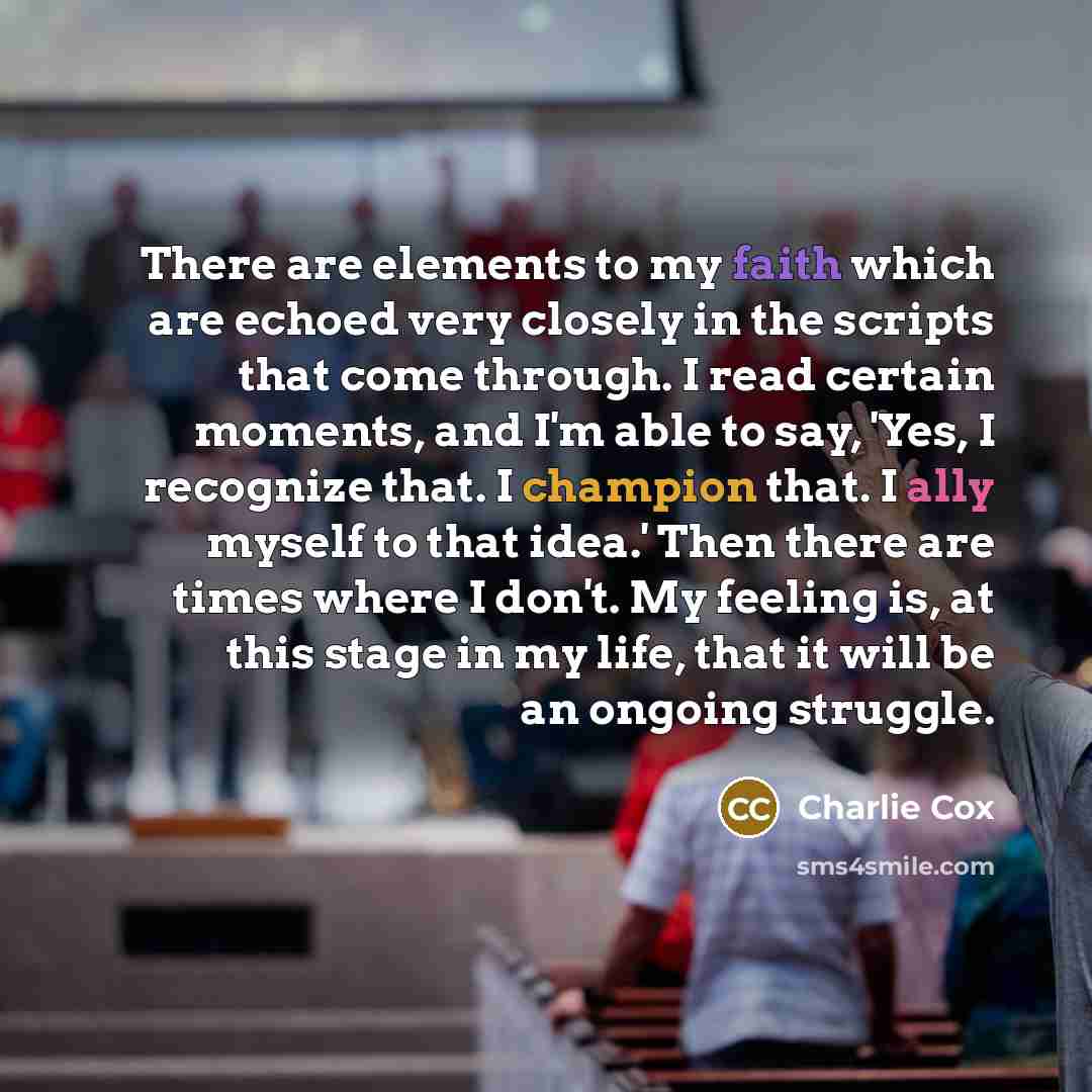 “There are elements to my faith which are echoed very…” quote by Charlie Cox