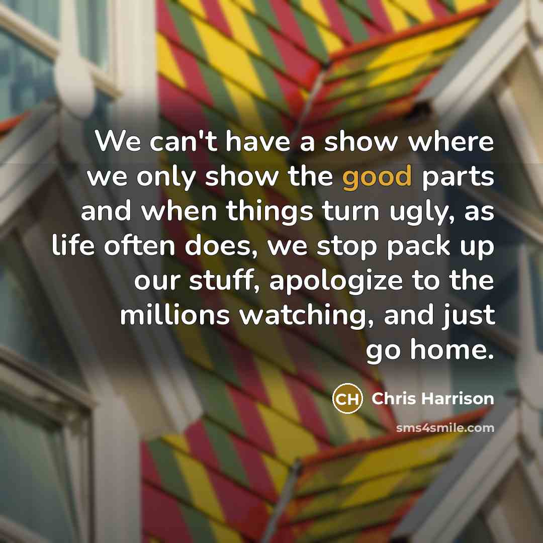 “We can't have a show where we only show the…” quote by Chris Harrison