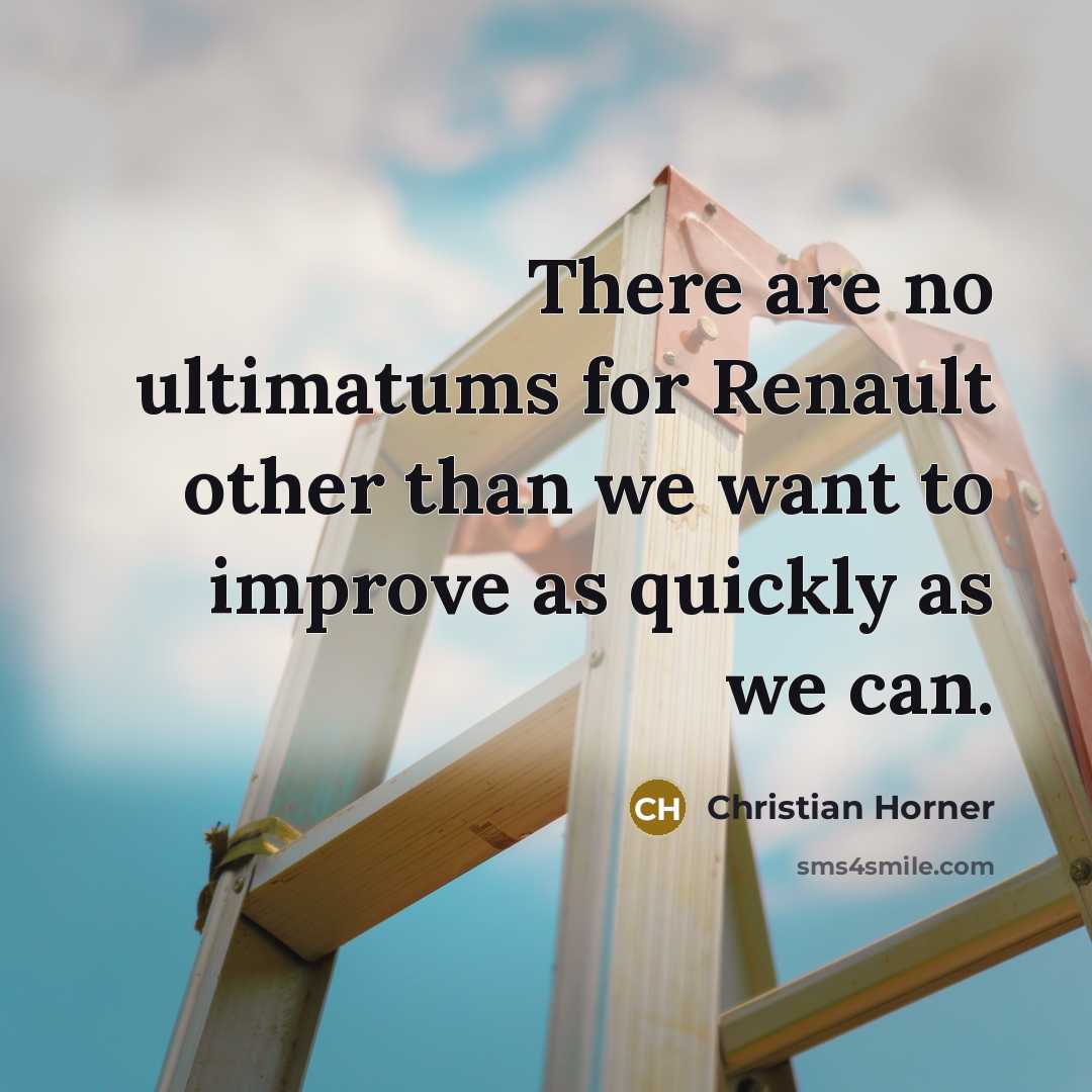 “There are no ultimatums for Renault other than we want…” quote by Christian Horner
