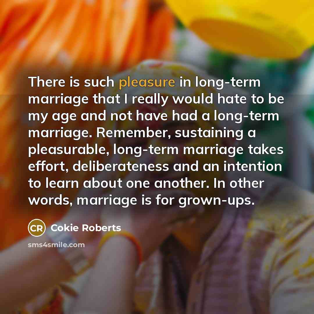 “There is such pleasure in long-term marriage that I really…” quote by Cokie Roberts