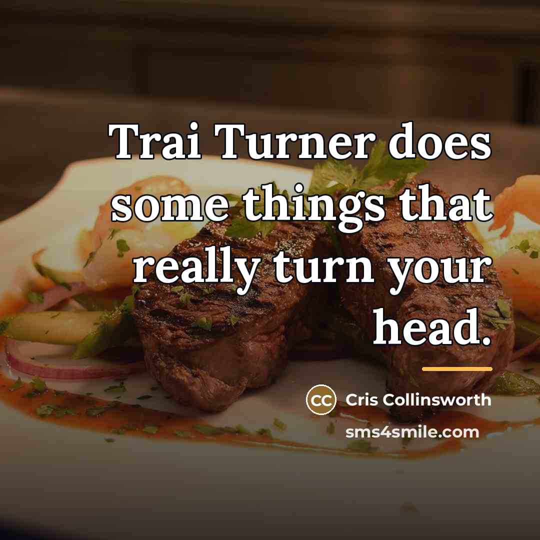 “Trai Turner does some things that really turn your head.…” quote by Cris Collinsworth
