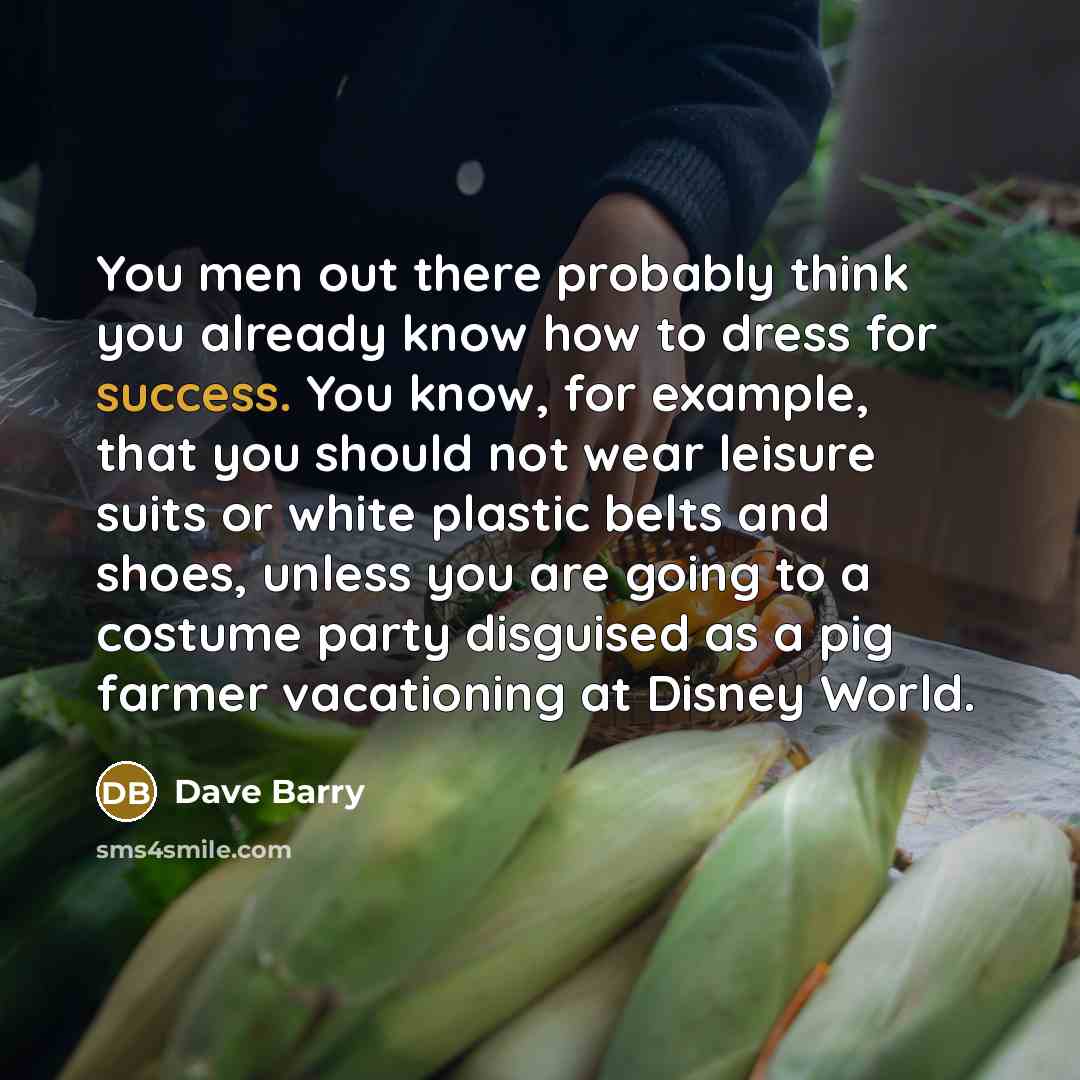 “You men out there probably think you already know how…” quote by Dave Barry