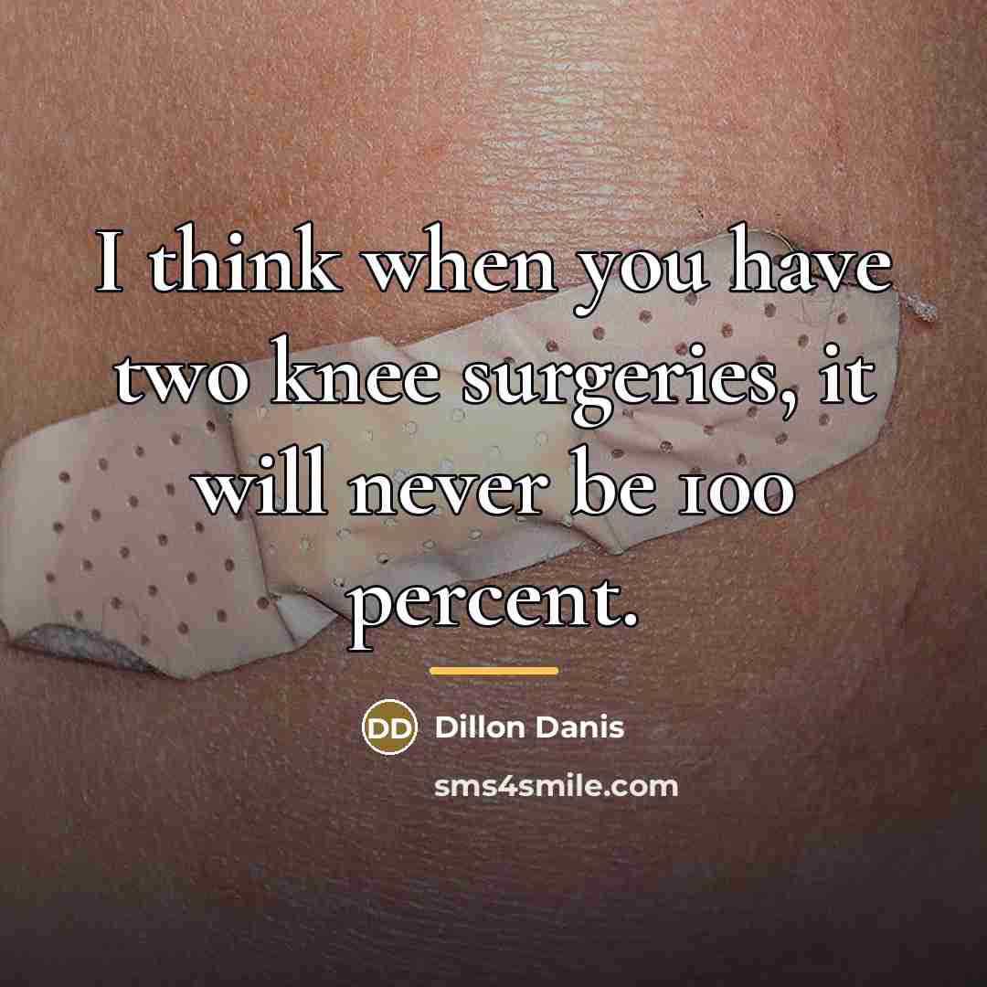 “I think when you have two knee surgeries, it will…” quote by Dillon Danis