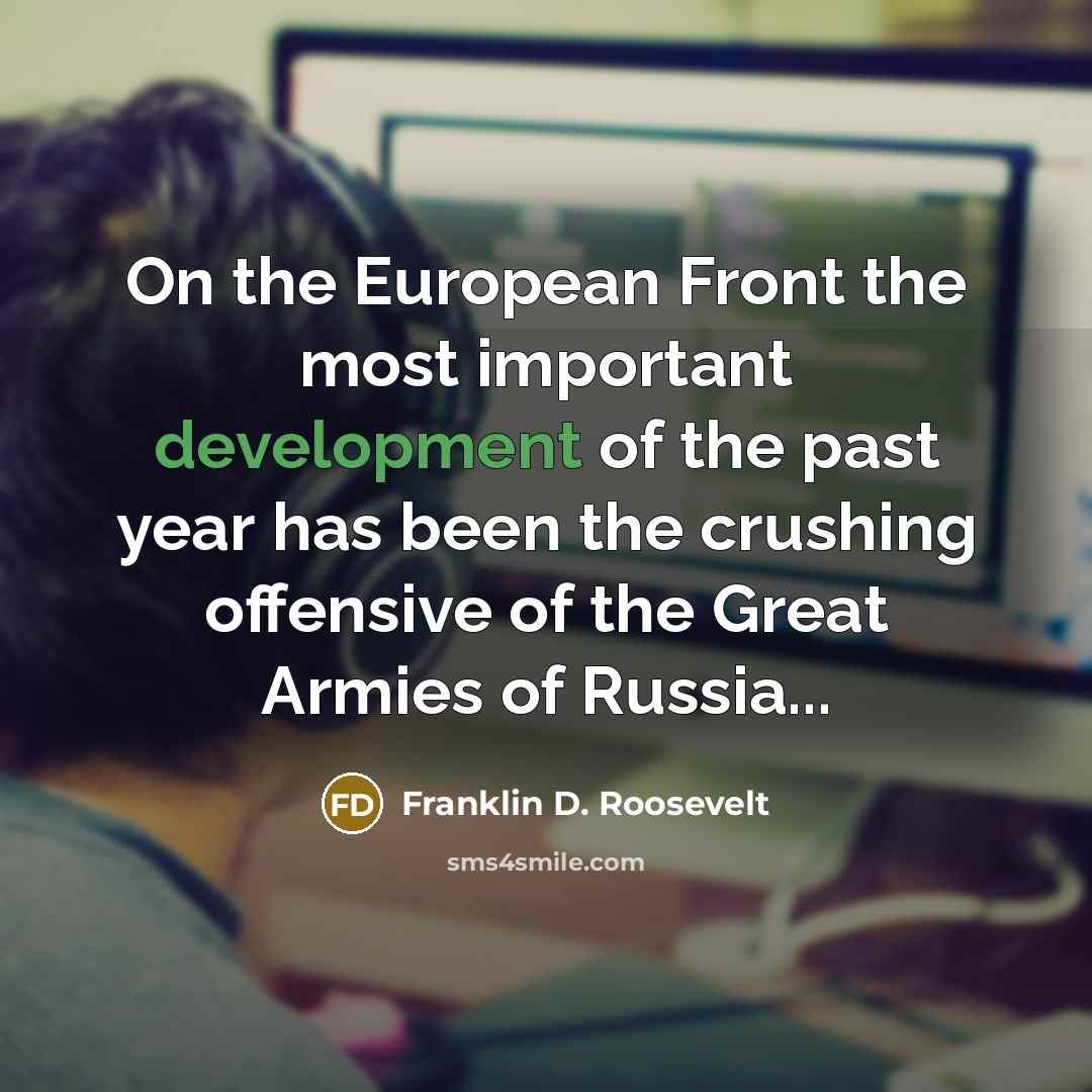 “On the European Front the most important development of the…” quote by Franklin D. Roosevelt