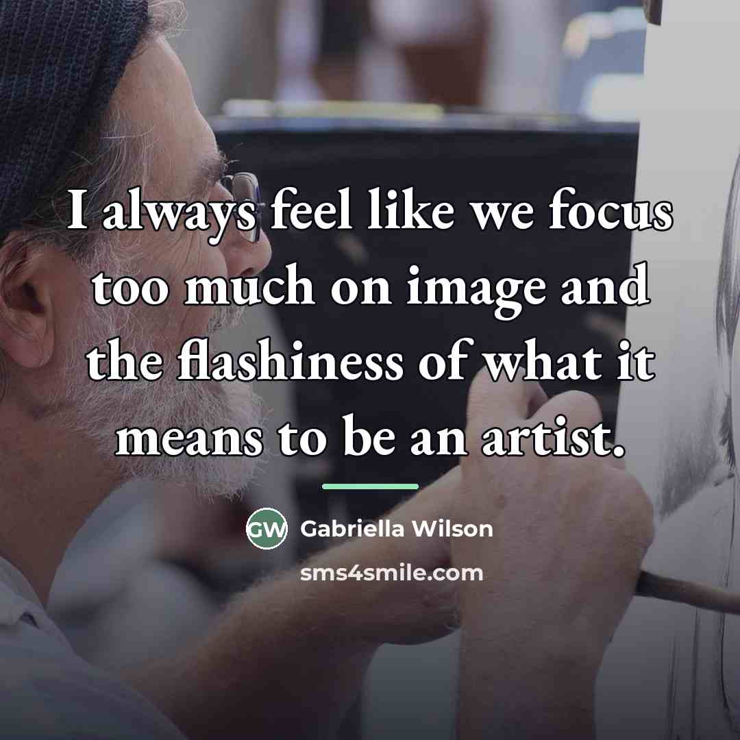“I always feel like we focus too much on image…” quote by Gabriella Wilson
