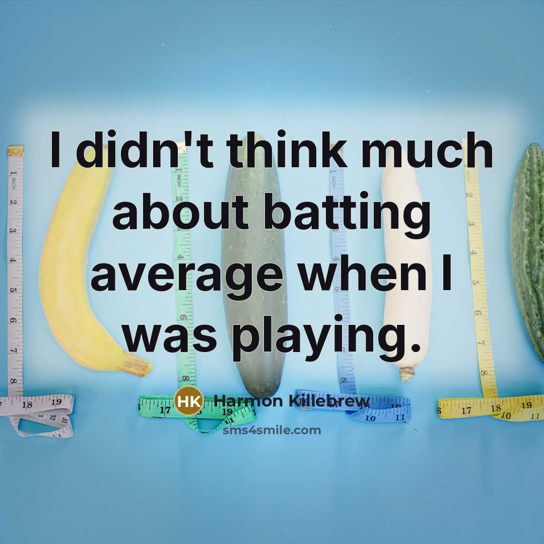 “I didn't think much about batting average when I was…” quote by Harmon Killebrew