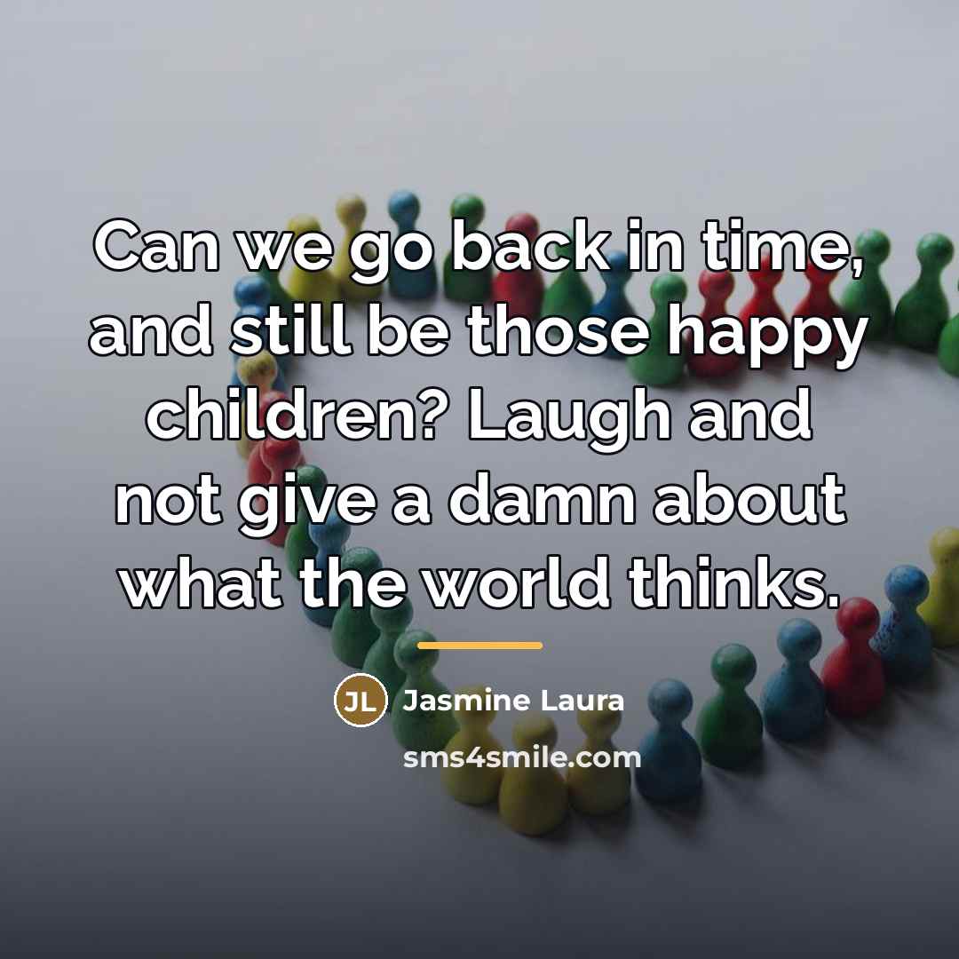 “Can we go back in time, and still be those…” quote by Jasmine Laura