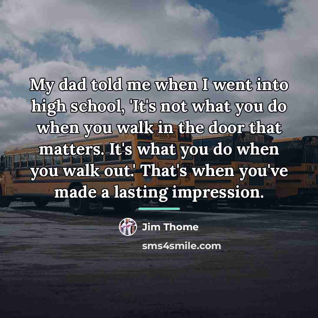 “My dad told me when I went into high school,…” quote by Jim Thome