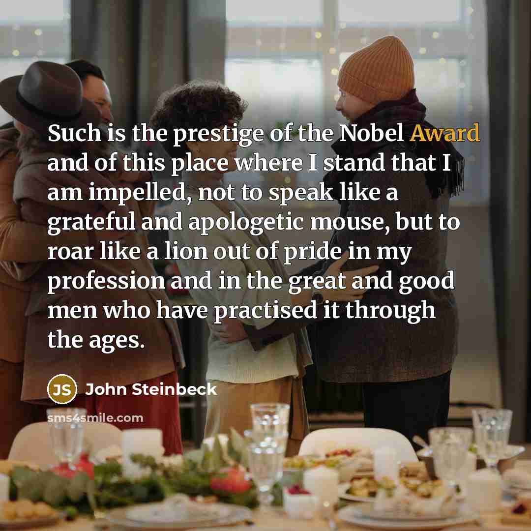 “Such is the prestige of the Nobel Award and of…” quote by John Steinbeck