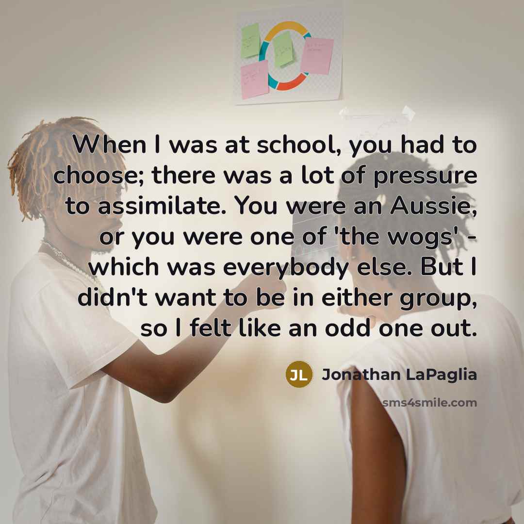 “When I was at school, you had to choose; there…” quote by Jonathan LaPaglia