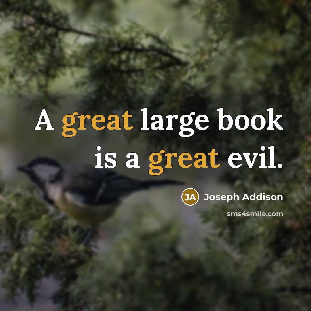 “A great large book is a great evil.…” quote by Joseph Addison