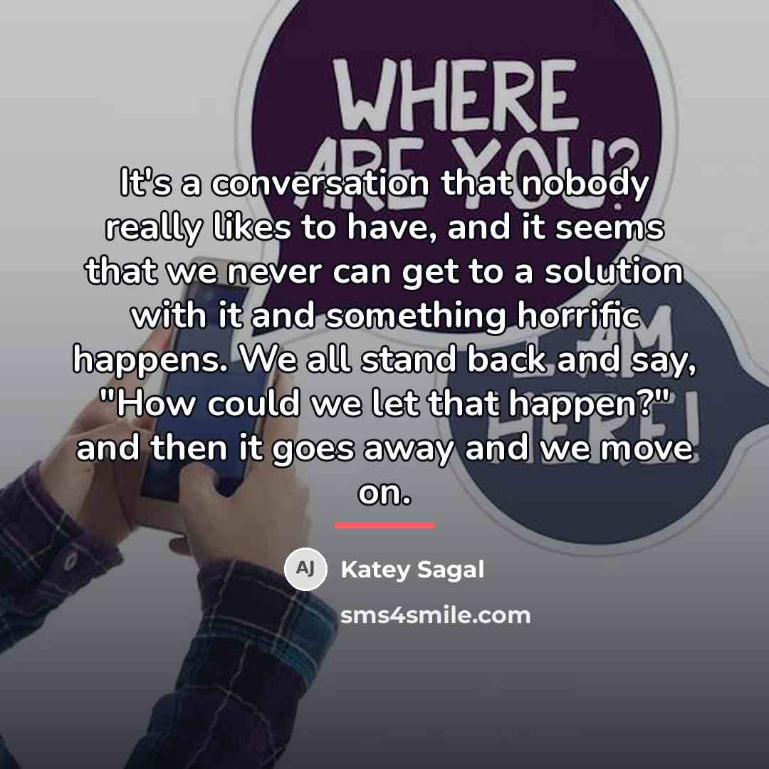 “It's a conversation that nobody really likes to have, and…” quote by Katey Sagal
