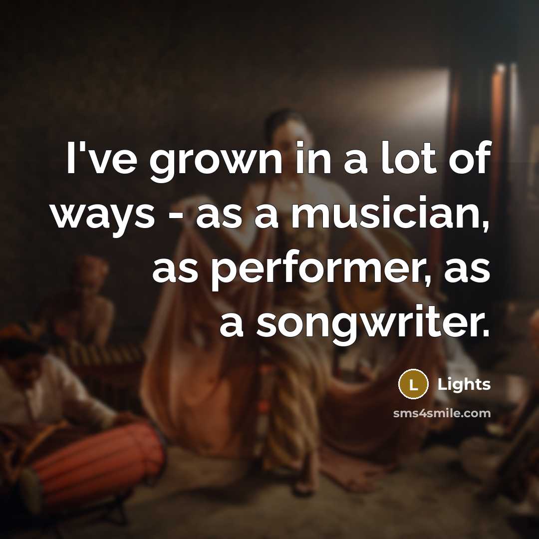 “I've grown in a lot of ways - as a…” quote by Lights