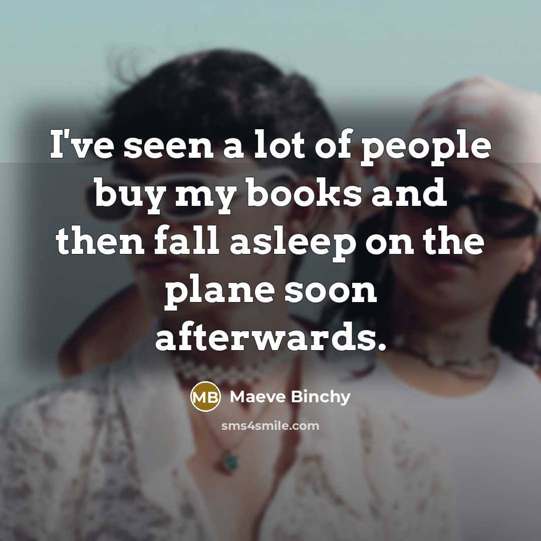“I've seen a lot of people buy my books and…” quote by Maeve Binchy