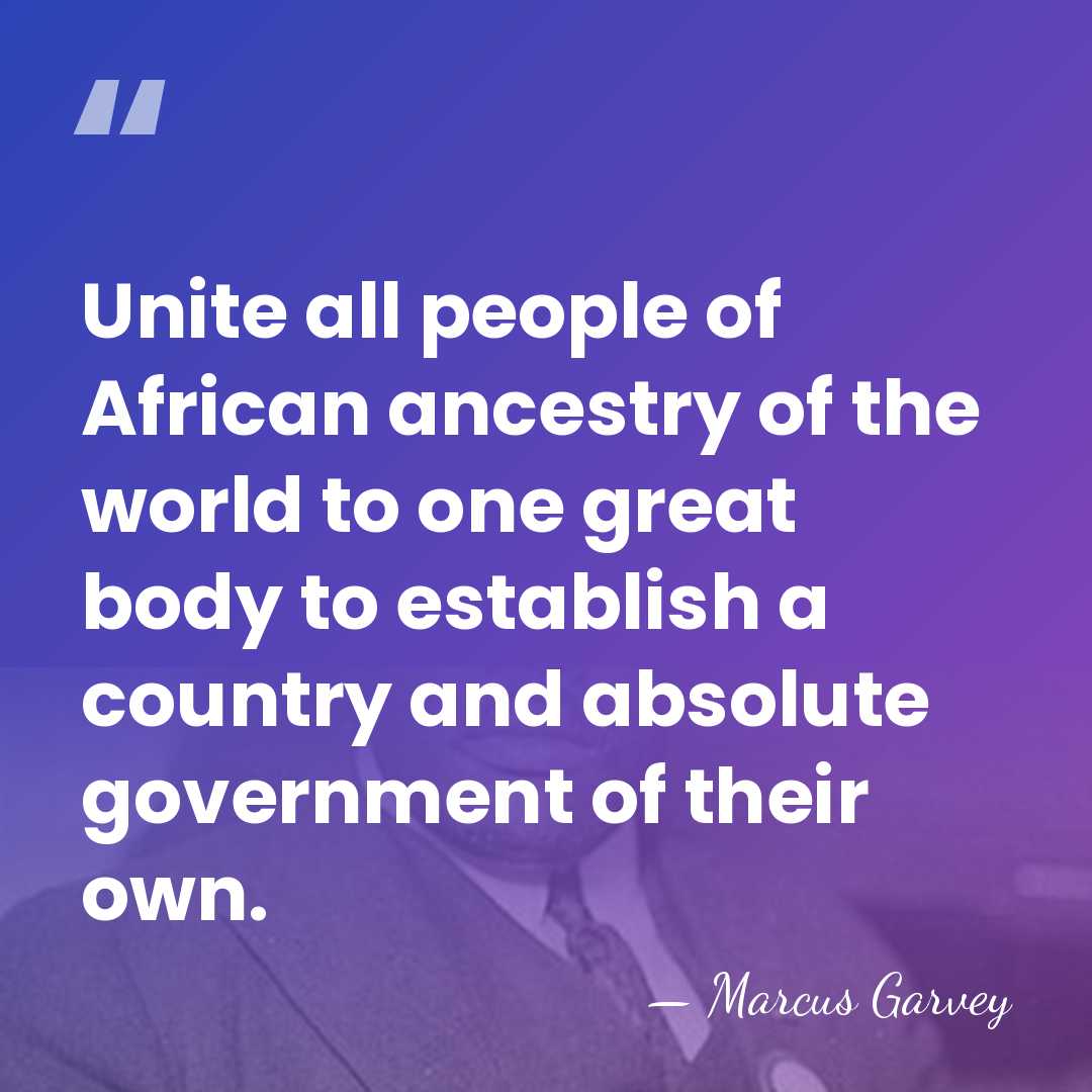 Unite all people of African ancestry of the world to one great&hellip; - Marcus Garvey