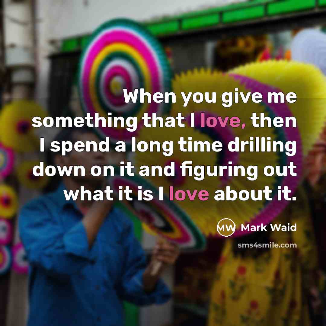 “When you give me something that I love, then I…” quote by Mark Waid
