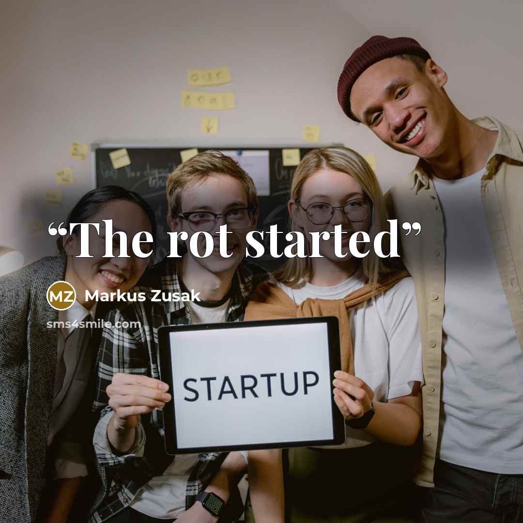 “The rot started” quote by Markus Zusak