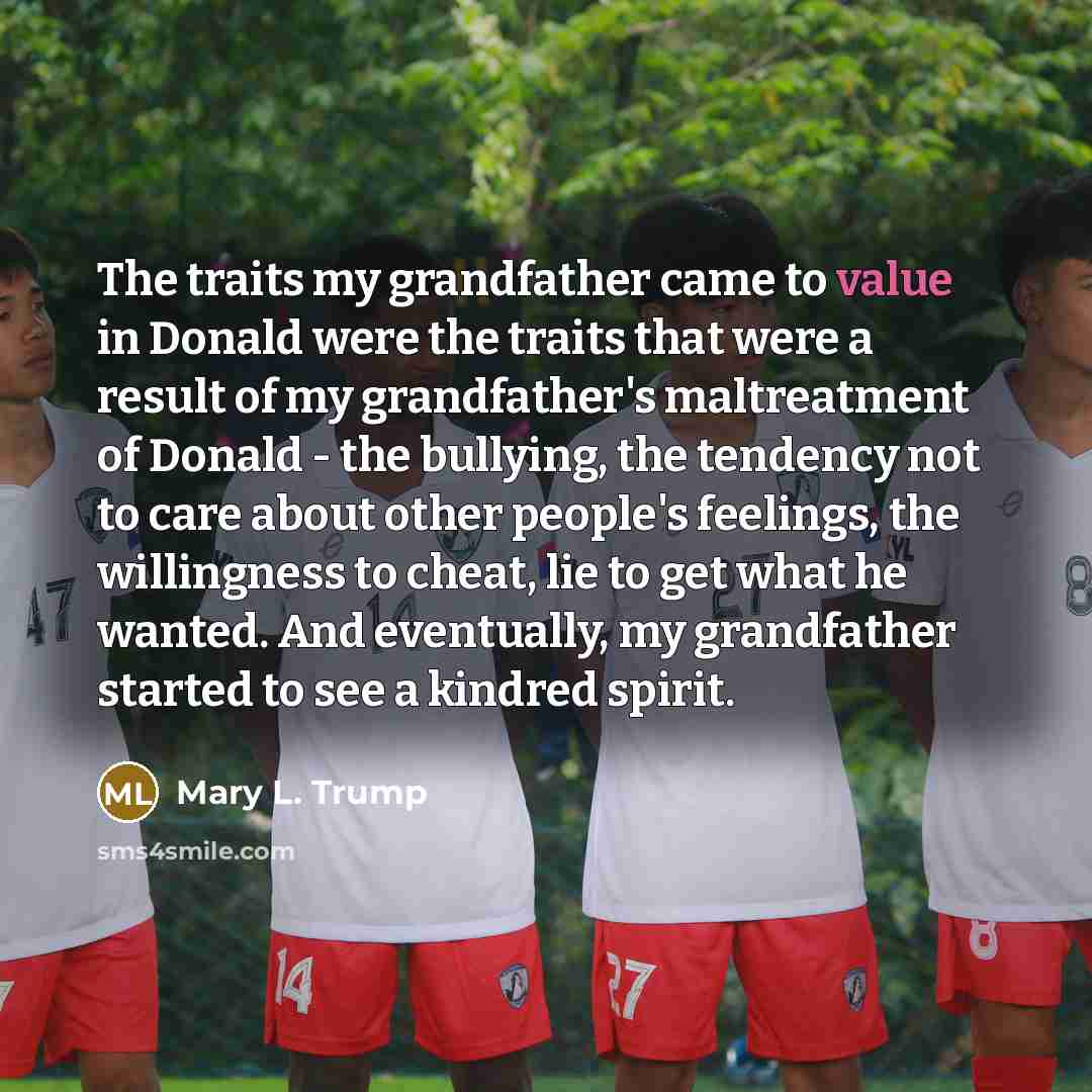 “The traits my grandfather came to value in Donald were…” quote by Mary L. Trump