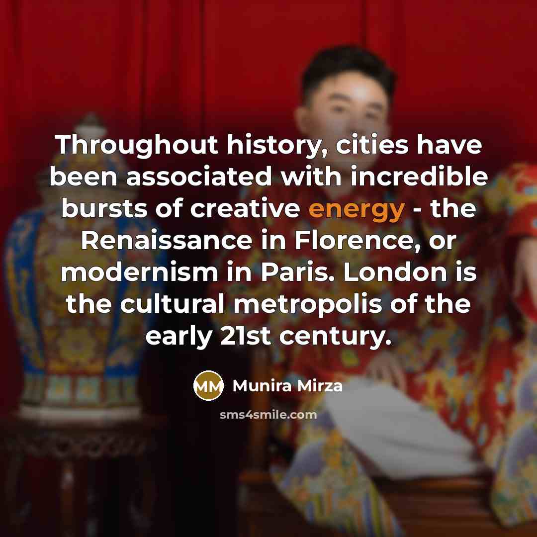 “Throughout history, cities have been associated with incredible bursts of…” quote by Munira Mirza