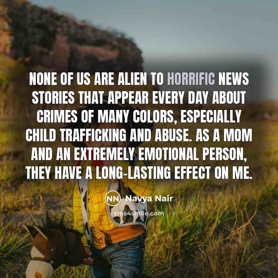 “None of us are alien to horrific news stories that…” quote by Navya Nair