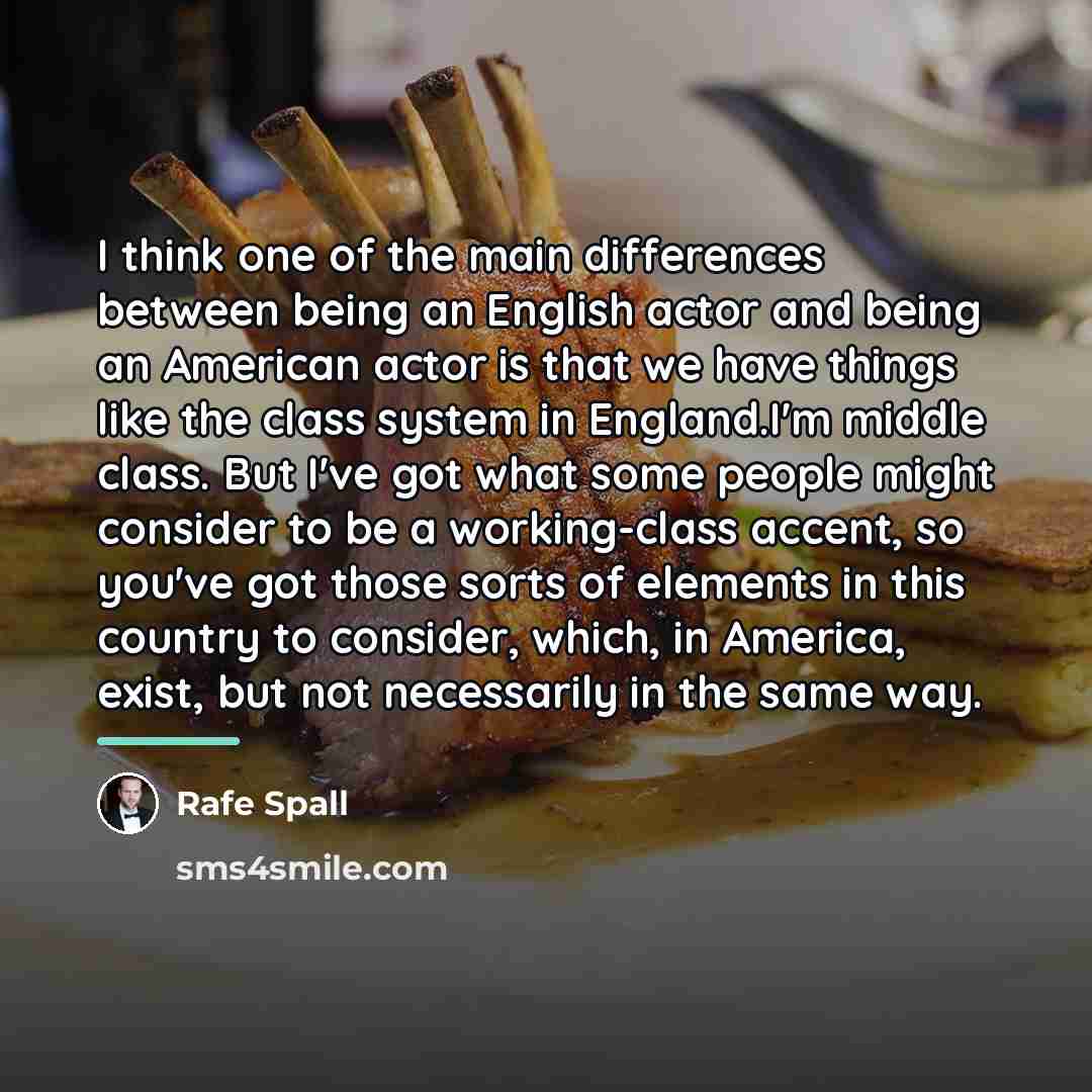 “I think one of the main differences between being an…” quote by Rafe Spall