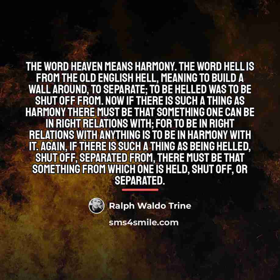 “The word heaven means harmony. The word hell is from…” quote by Ralph Waldo Trine