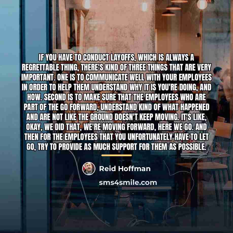 “If you have to conduct layoffs, which is always a…” quote by Reid Hoffman
