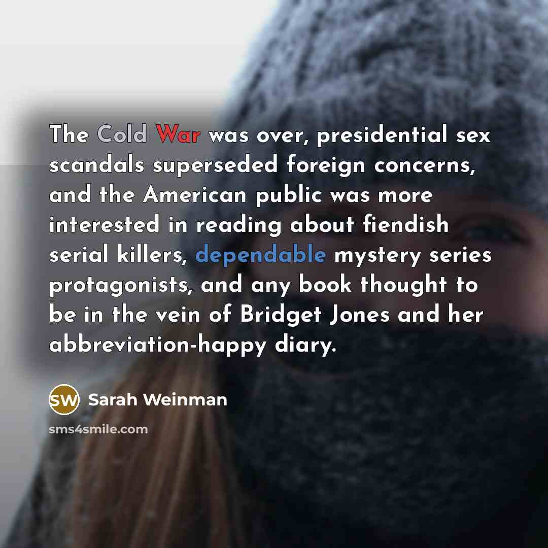 “The Cold War was over, presidential sex scandals superseded foreign…” quote by Sarah Weinman